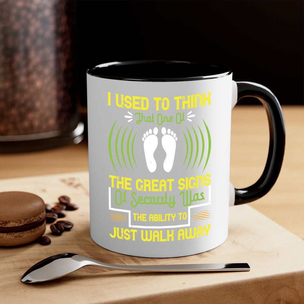 i used to think that one of the great signs of security was the ability to just walk away 59#- walking-Mug / Coffee Cup