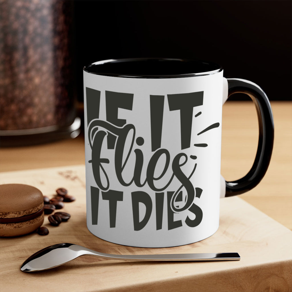 if it flies it dies 7#- hunting-Mug / Coffee Cup