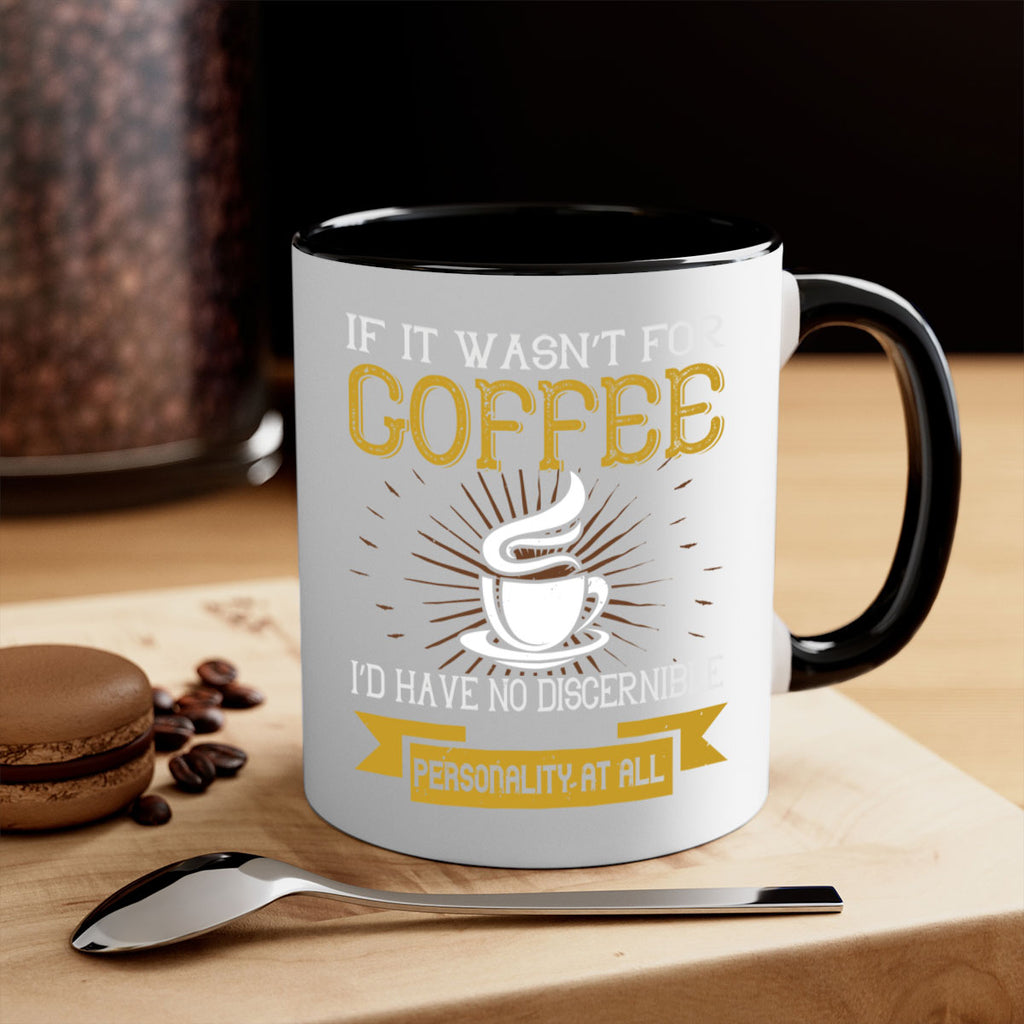 if it wasnt not coffee id have no discernible 243#- coffee-Mug / Coffee Cup