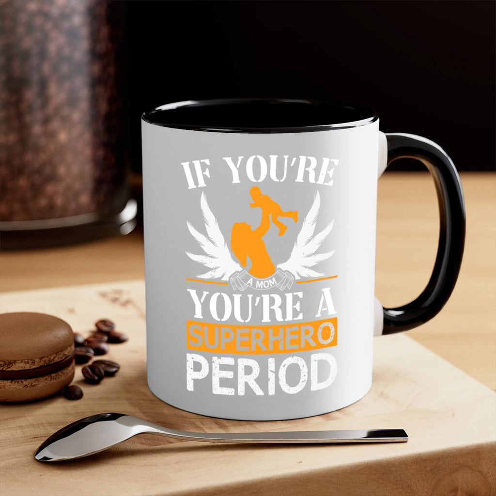 if youre a mom youre a superhero period 58#- mothers day-Mug / Coffee Cup