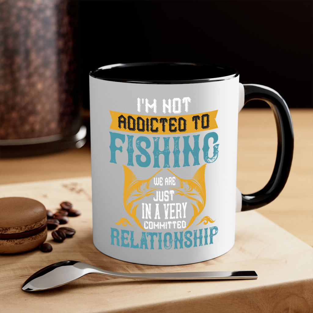 im not addicted to fishing just we are 91#- fishing-Mug / Coffee Cup