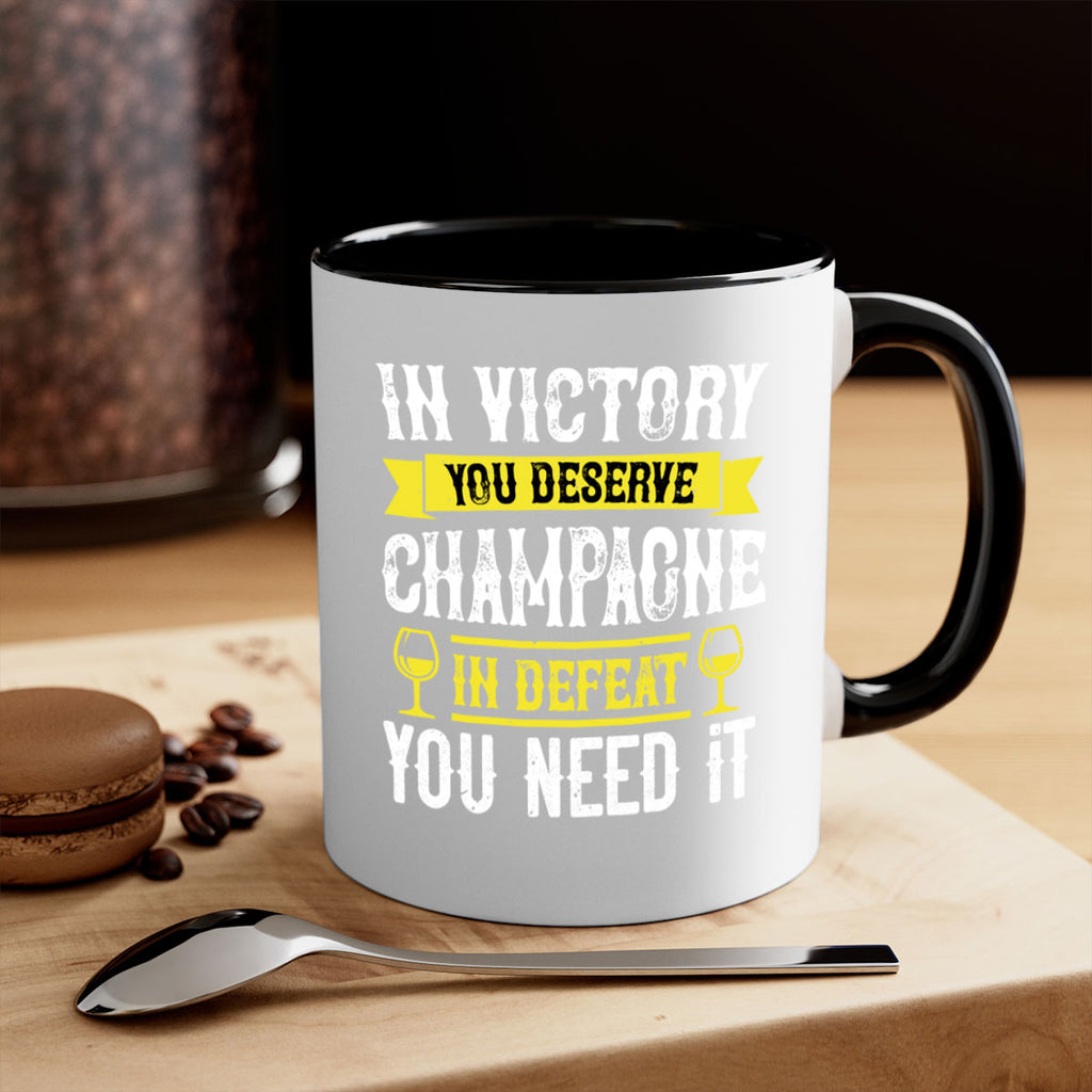 in victory you deserve champagne in defeat you need it 78#- wine-Mug / Coffee Cup