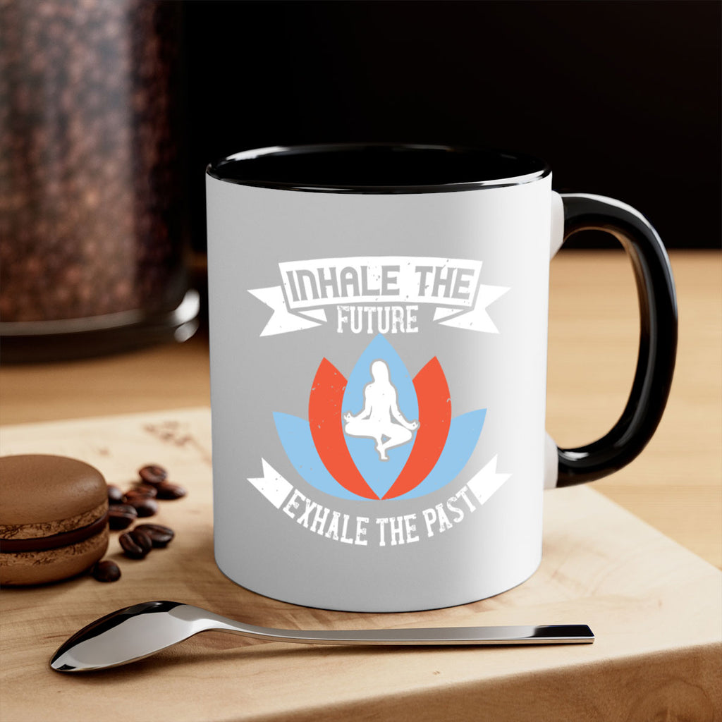 inhale the future exhale the past 84#- yoga-Mug / Coffee Cup