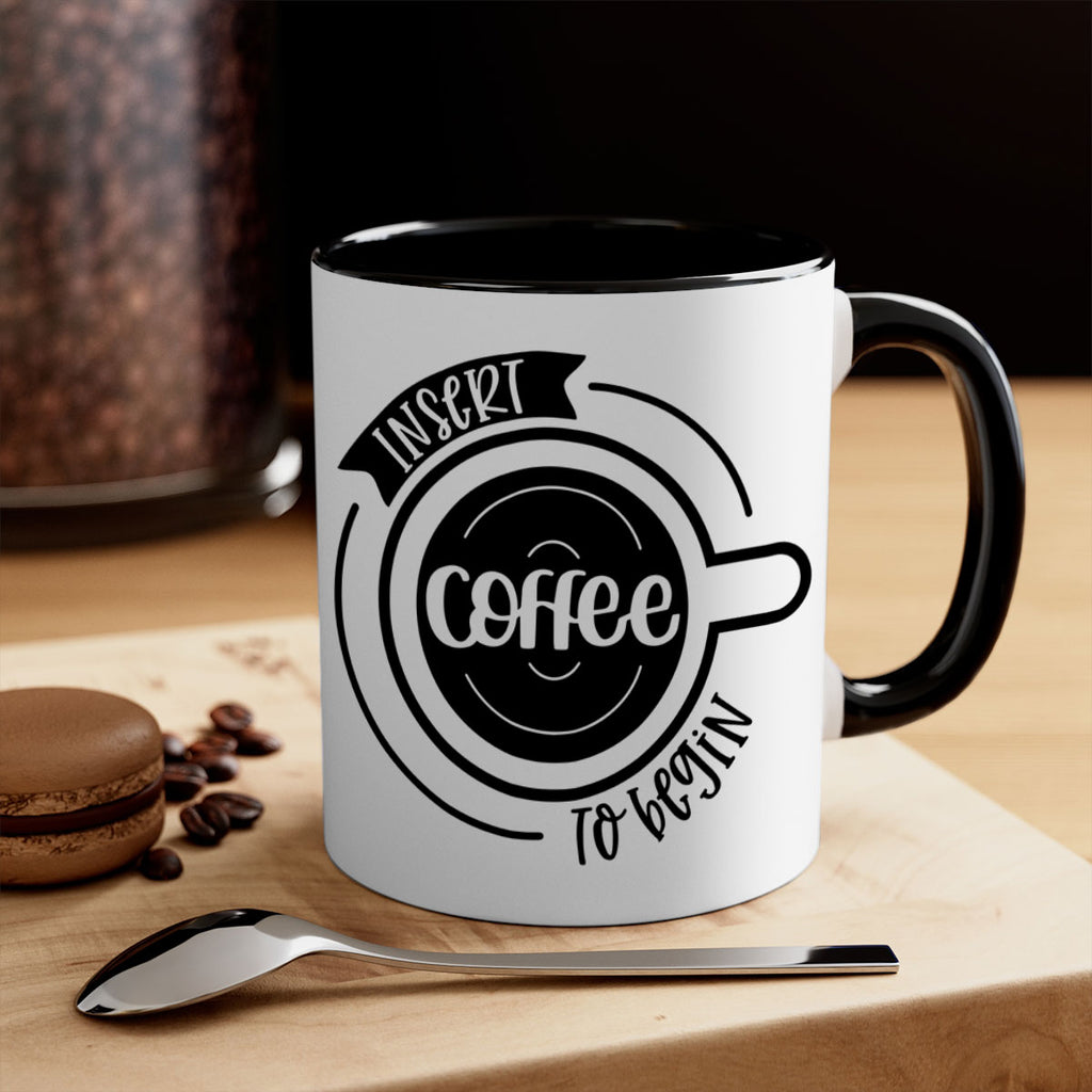 insert coffee to begin 92#- coffee-Mug / Coffee Cup