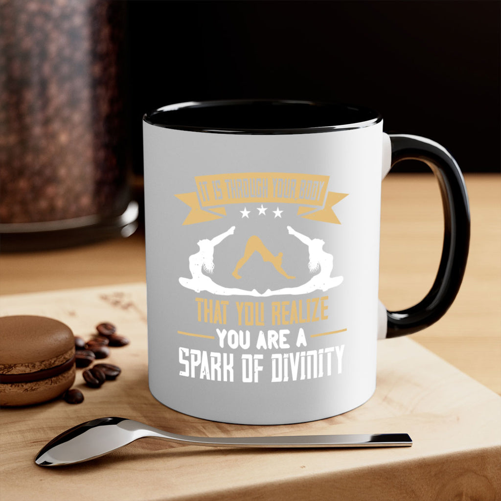 it is through your body that you realize you are a spark of divinity 82#- yoga-Mug / Coffee Cup
