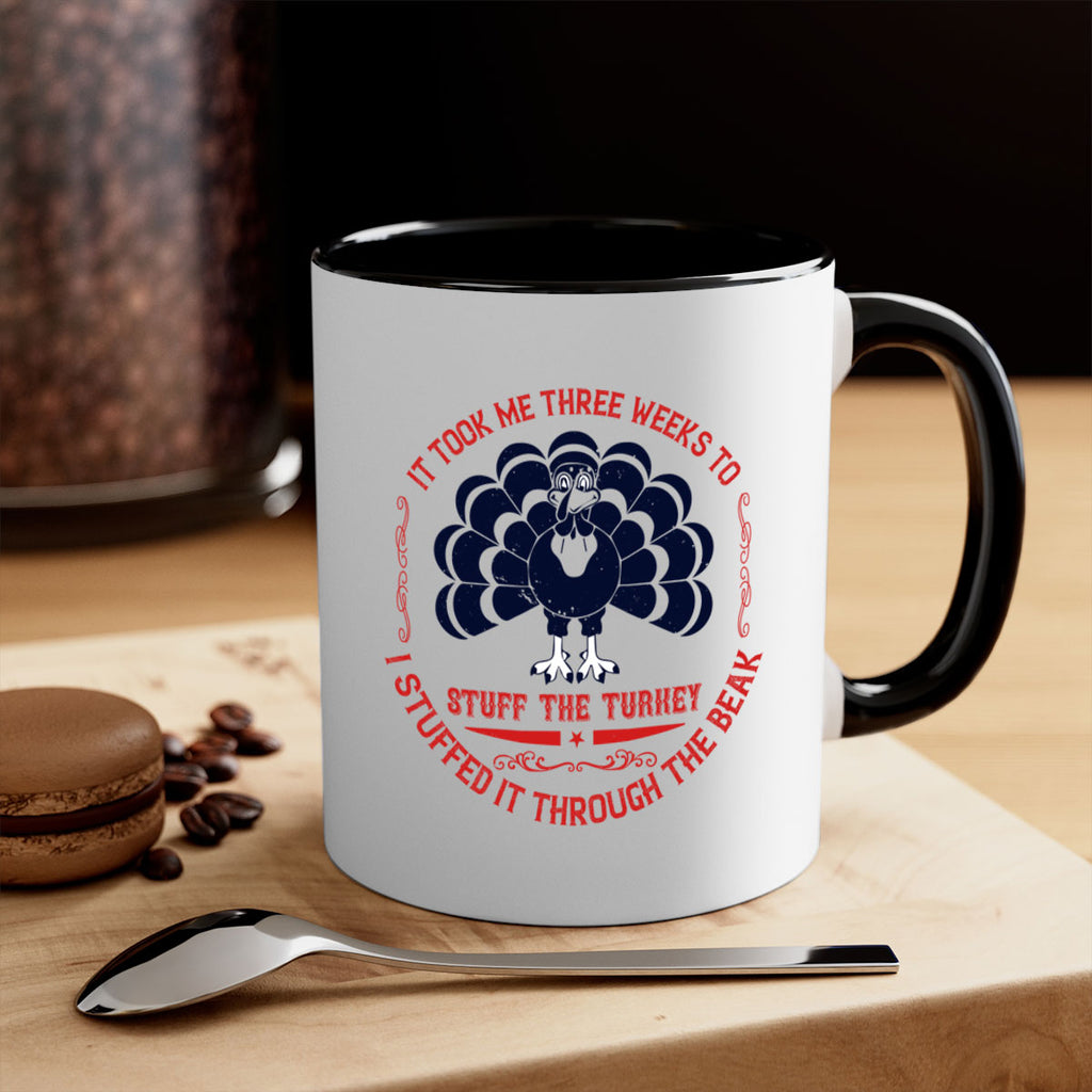 it took me three weeks to stuff the turkey i stuffed it through the beak 27#- thanksgiving-Mug / Coffee Cup