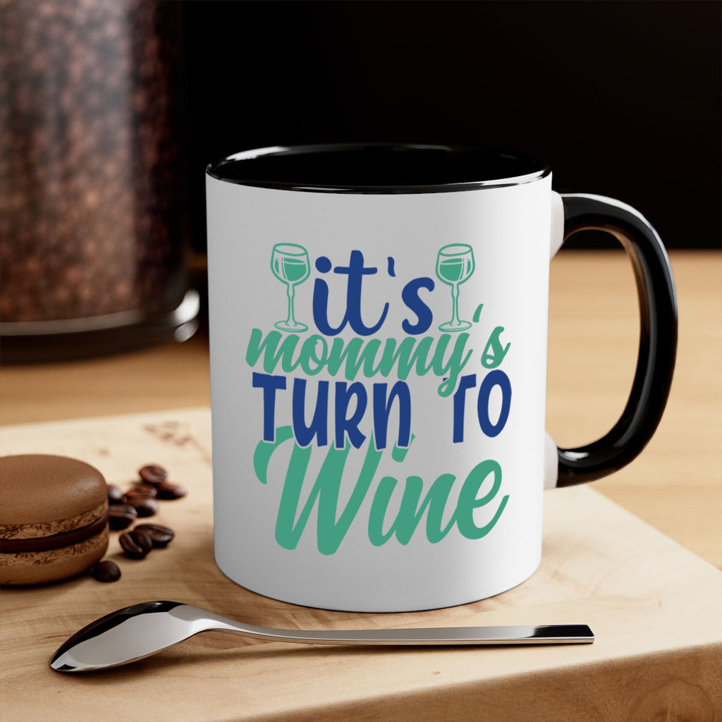 its mommys turn to wine 188#- wine-Mug / Coffee Cup