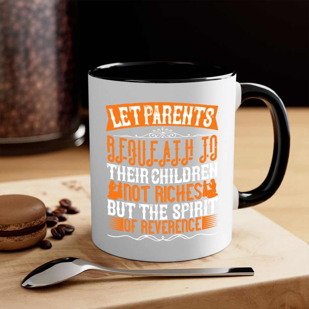 let parents bequeath to their children not riches but the spirit of reverence 43#- parents day-Mug / Coffee Cup