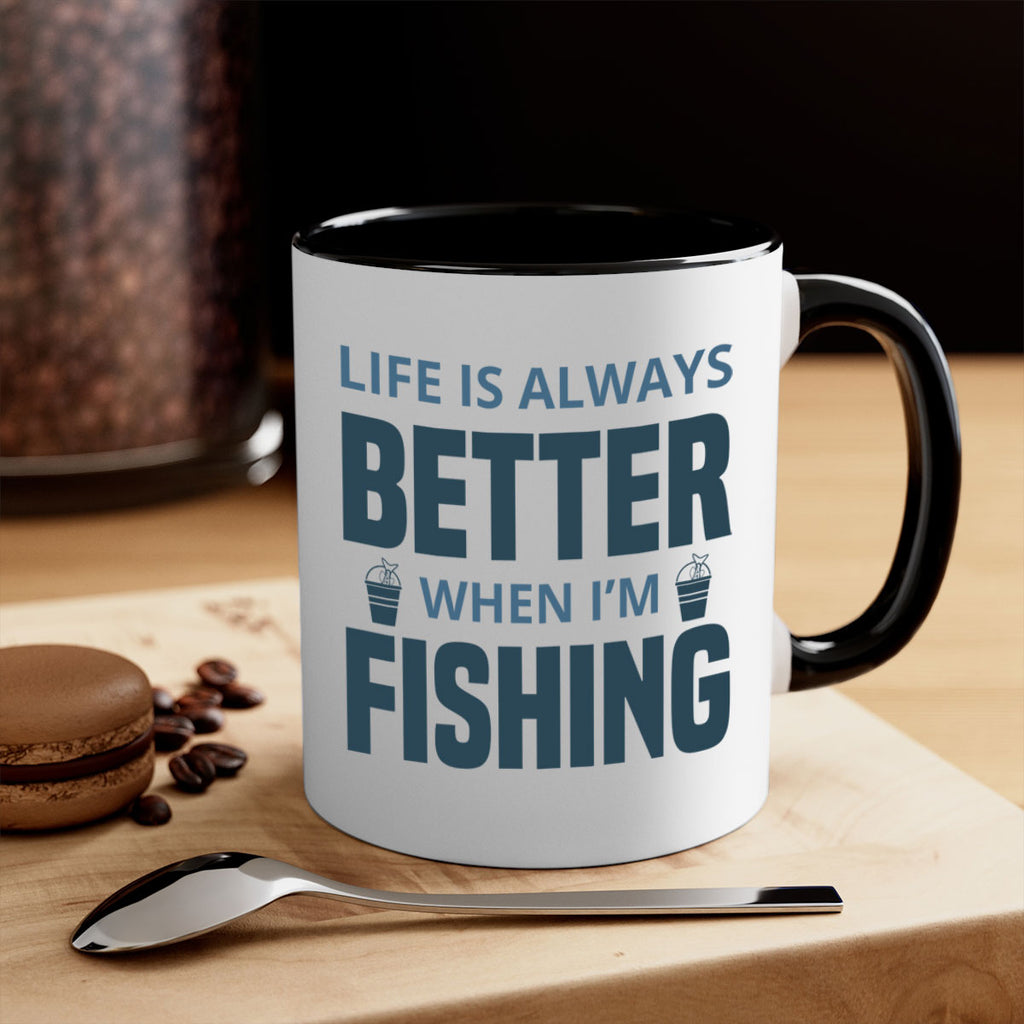 life is always better 64#- fishing-Mug / Coffee Cup