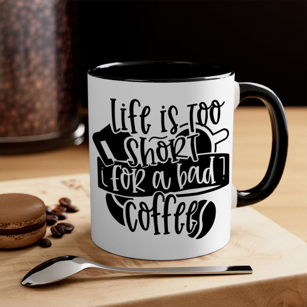 life is too short for a bad coffee 73#- coffee-Mug / Coffee Cup