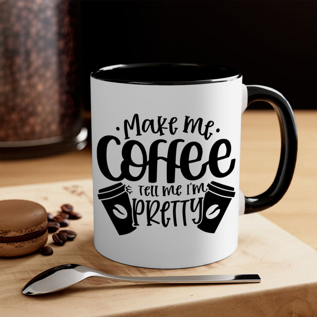 make me tell me im pretty 1#- drinking-Mug / Coffee Cup