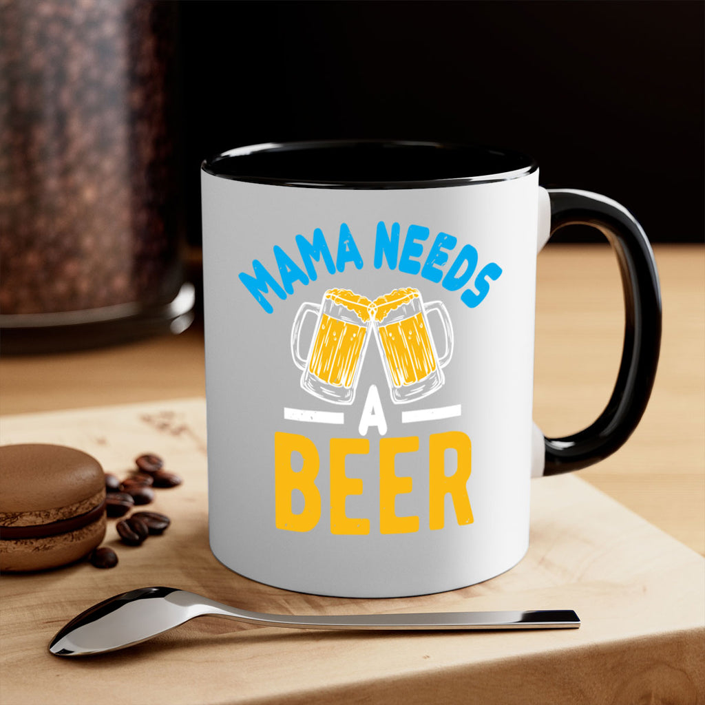 mama needs a beer 61#- beer-Mug / Coffee Cup