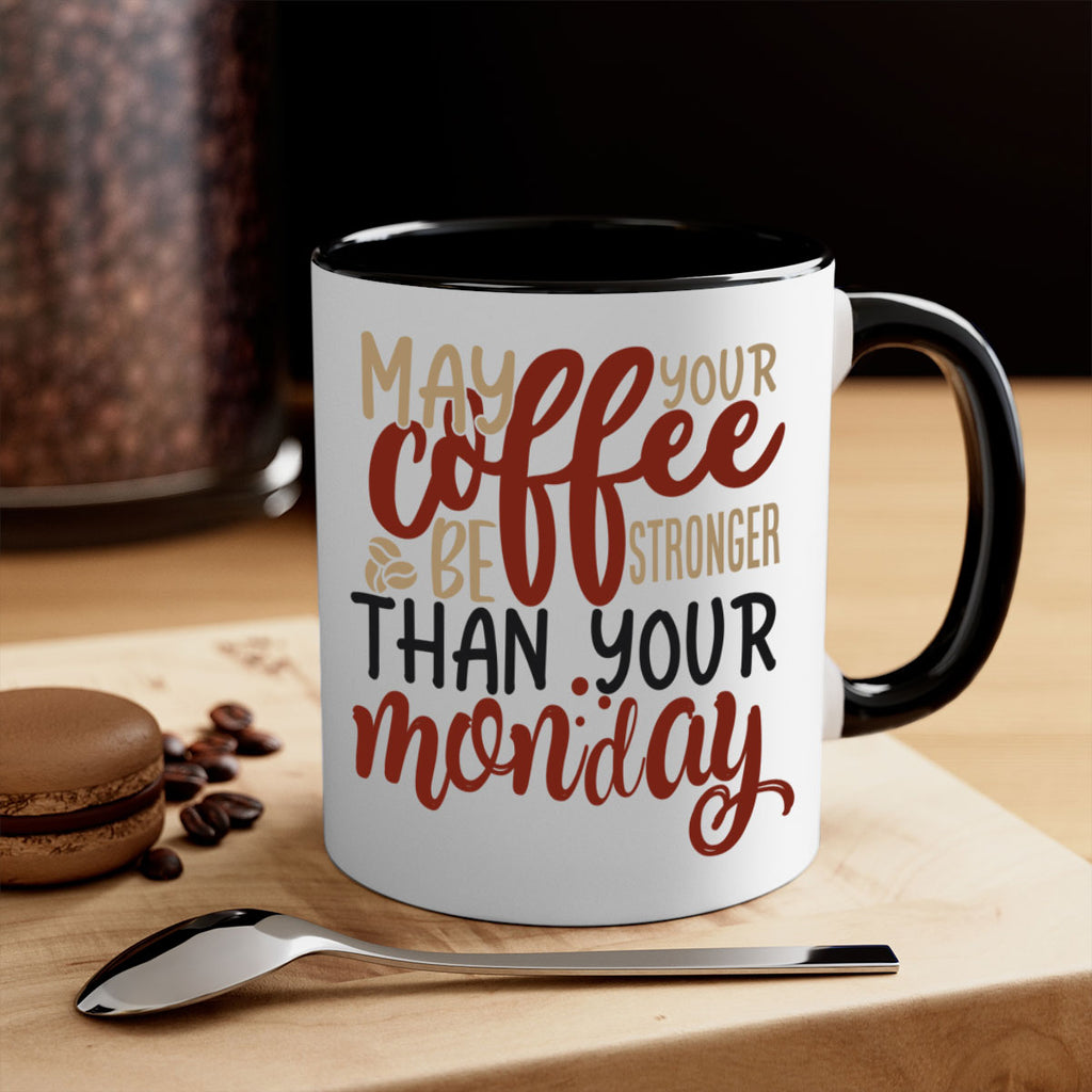 may your coffee be stronger than your monday 206#- coffee-Mug / Coffee Cup
