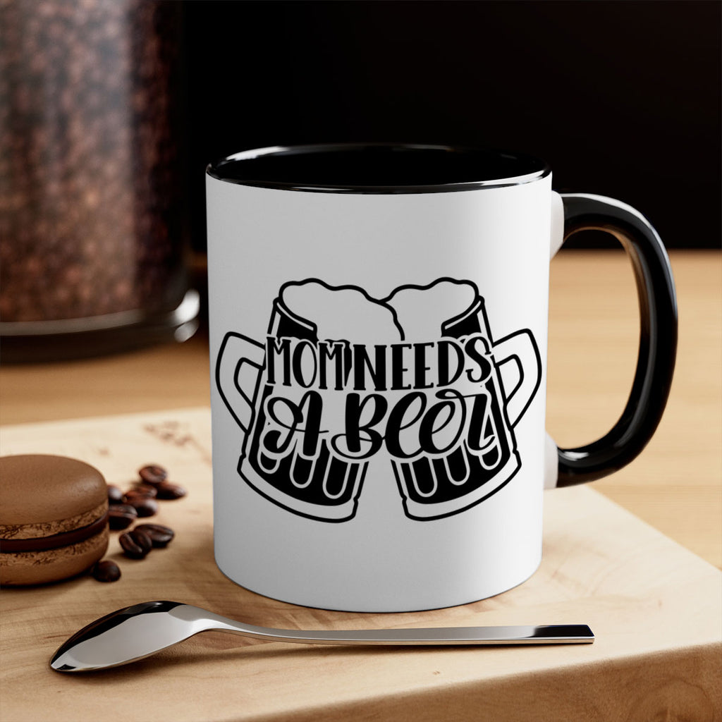 mom needs a beer 25#- beer-Mug / Coffee Cup