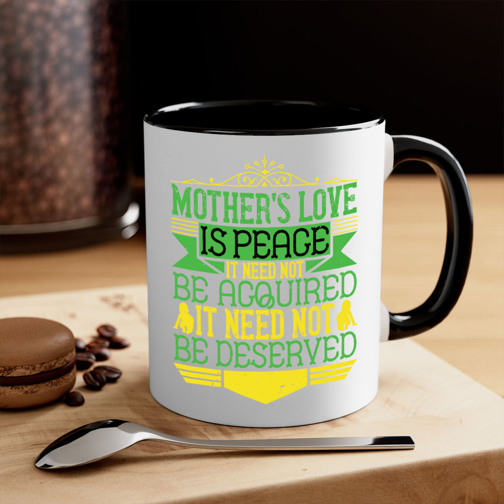 mother’s love is peace it need not be acquired it need not be deserved 41#- parents day-Mug / Coffee Cup