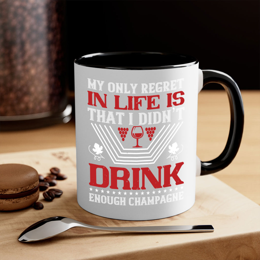 my only regret in life is that i didn t 69#- wine-Mug / Coffee Cup