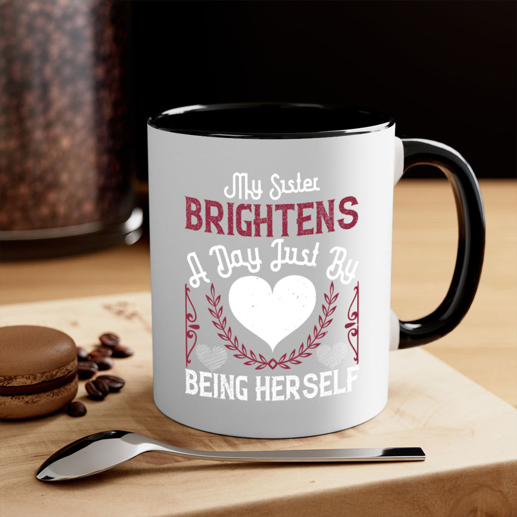 my sister brightens a day just by being herself 21#- sister-Mug / Coffee Cup