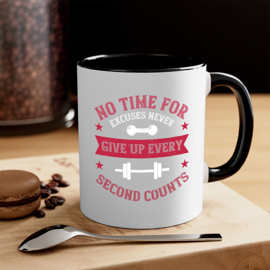 no time for excuses never give up every second 79#- gym-Mug / Coffee Cup