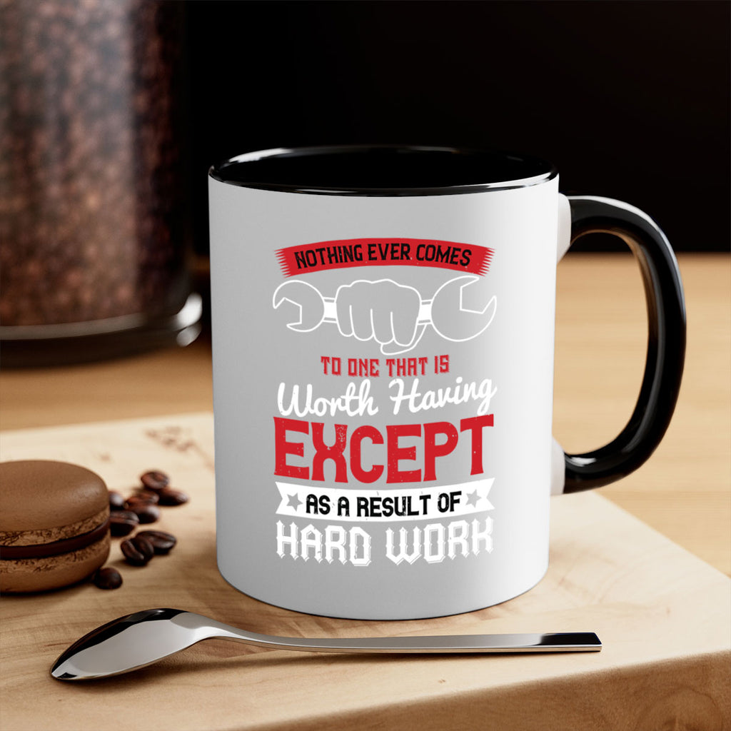 nothing ever comes to one that is worth having except as a result of hard work 23#- labor day-Mug / Coffee Cup