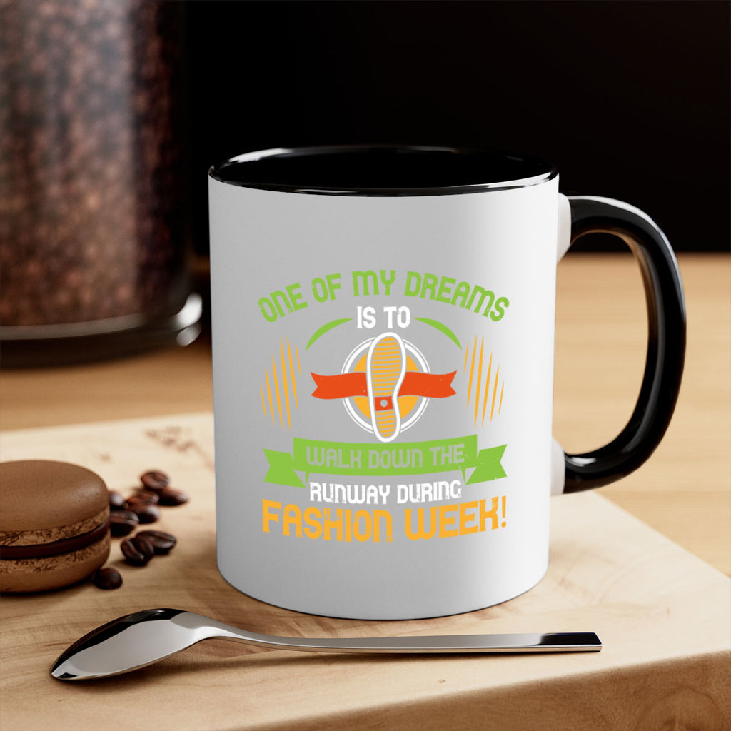 one of my dreams is to walk down the runway during fashion week 33#- walking-Mug / Coffee Cup