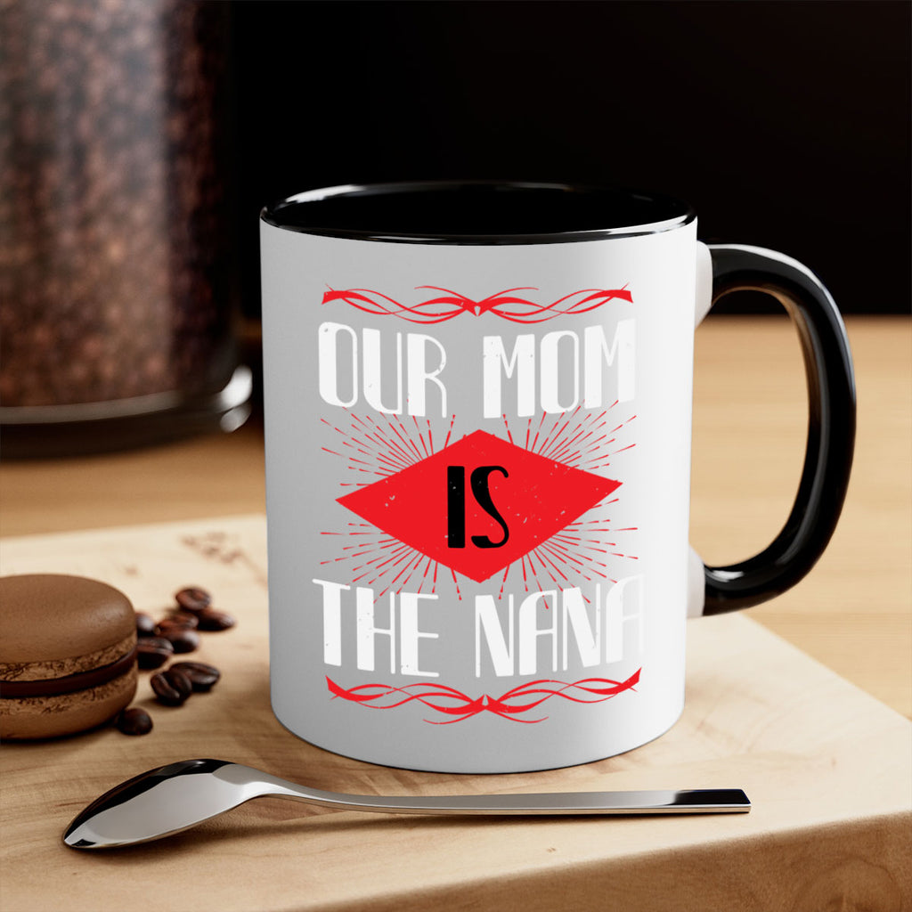 our mom is the nana 3#- grandma-Mug / Coffee Cup