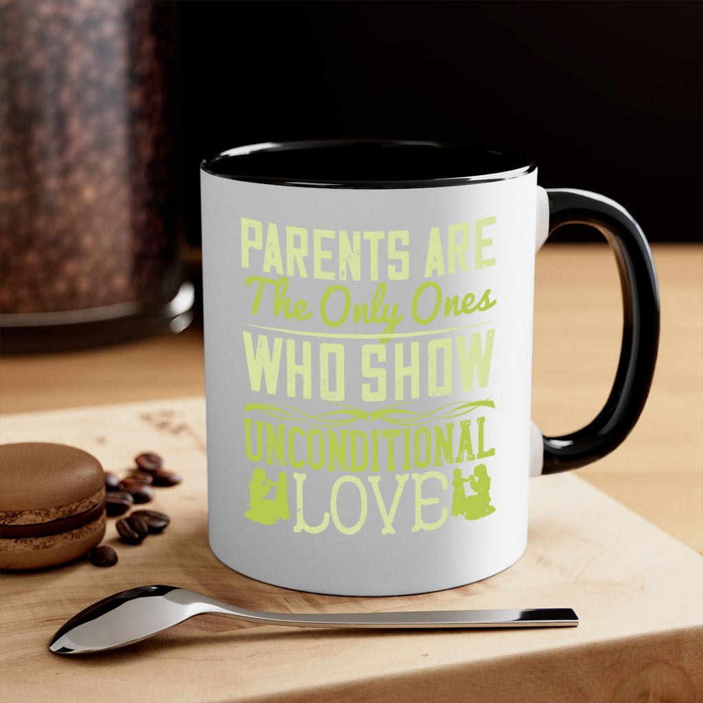 parents are the only ones who show unconditional love 26#- parents day-Mug / Coffee Cup