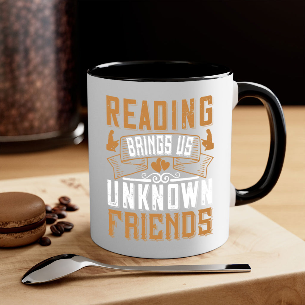 reading brings us unknown friends 20#- Reading - Books-Mug / Coffee Cup