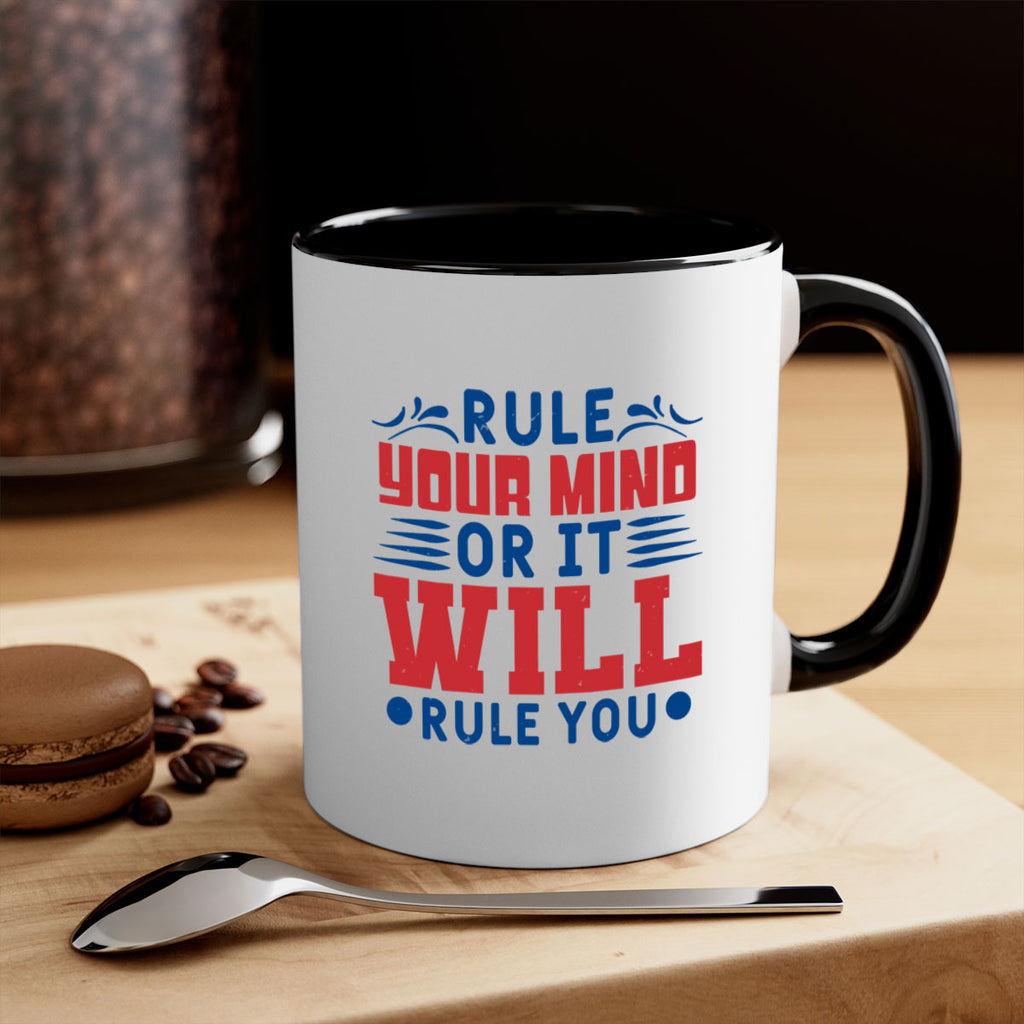 rule your mind or it will rule you Style 38#- 4th Of July-Mug / Coffee Cup