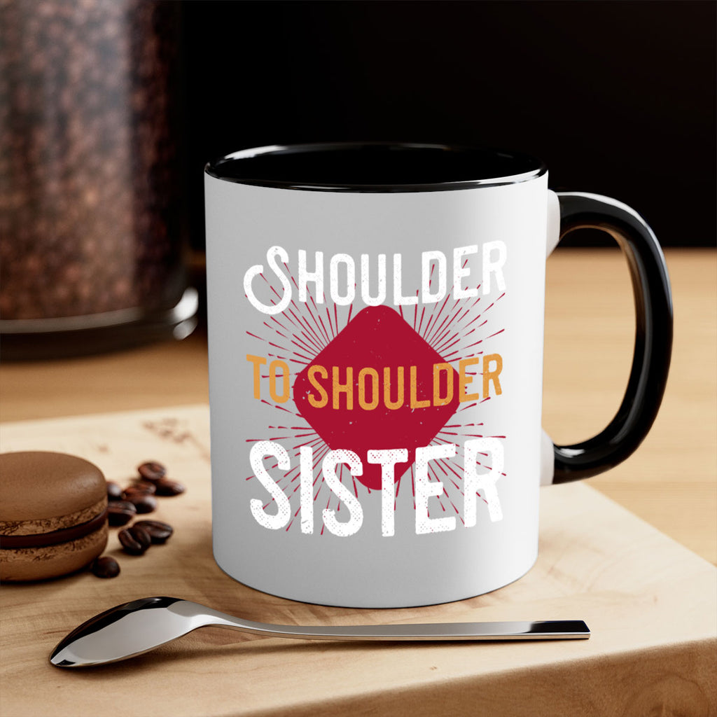 shoulder to shoulder sister 19#- sister-Mug / Coffee Cup