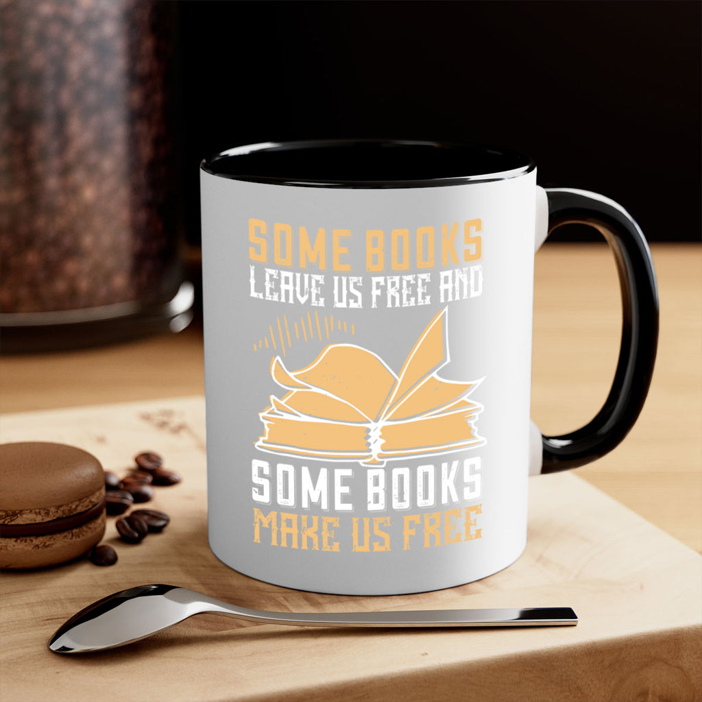 some books leave us free and some books make us free 11#- Reading - Books-Mug / Coffee Cup