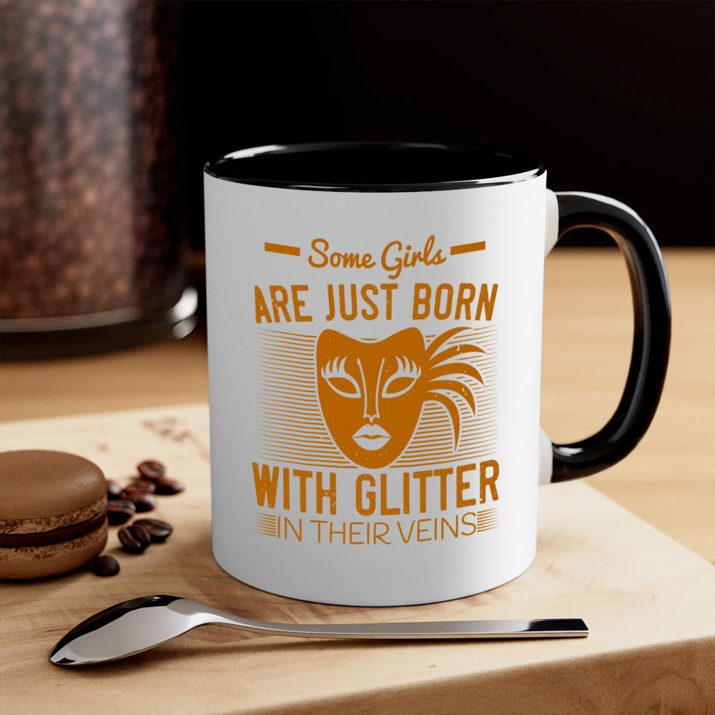 some girls are just born with glitter in their veins 37#- mardi gras-Mug / Coffee Cup