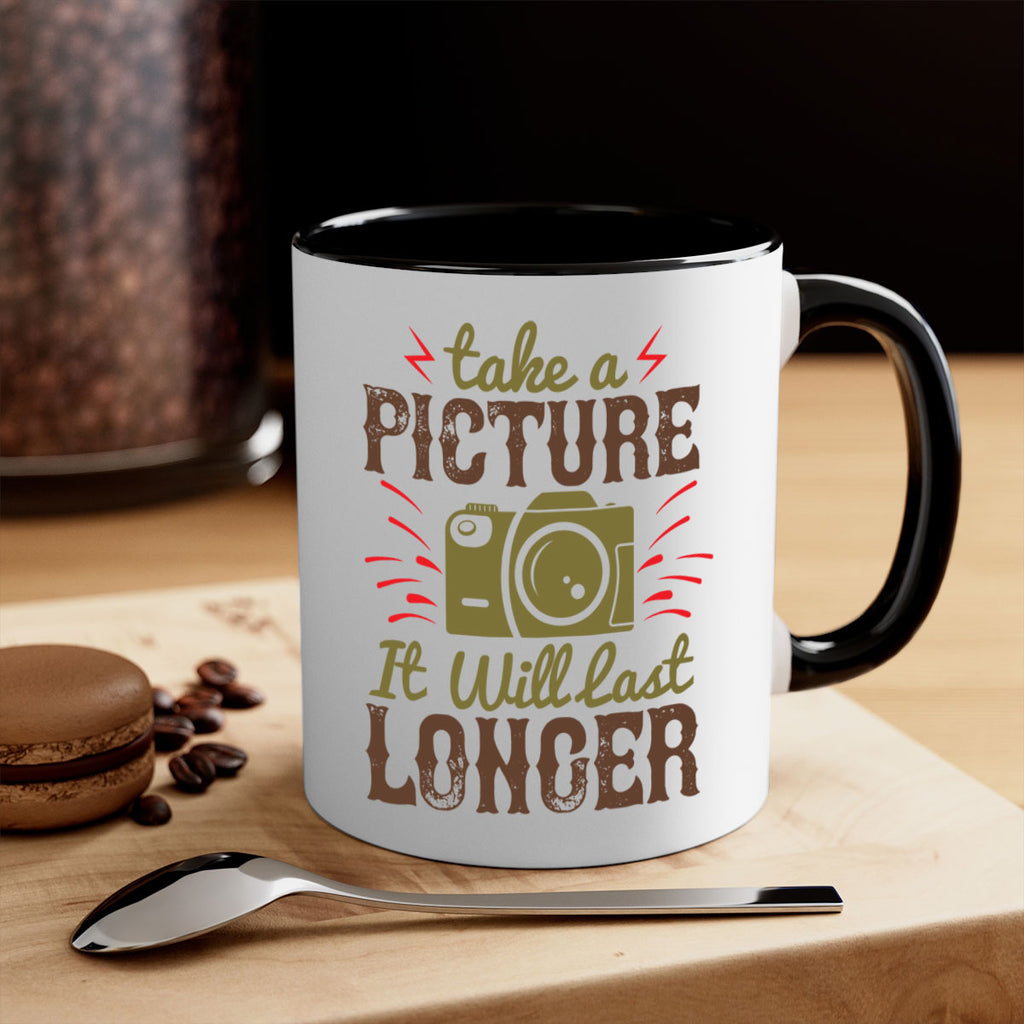take a picture it will last longer 18#- photography-Mug / Coffee Cup