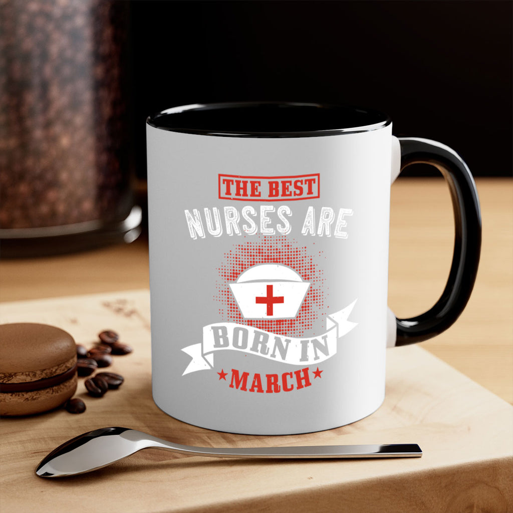 the best nurses are born in march Style 32#- birthday-Mug / Coffee Cup