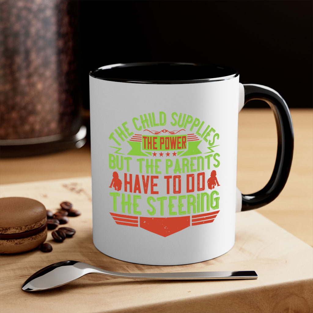 the child supplies the power but the parents have to do the steering 20#- parents day-Mug / Coffee Cup