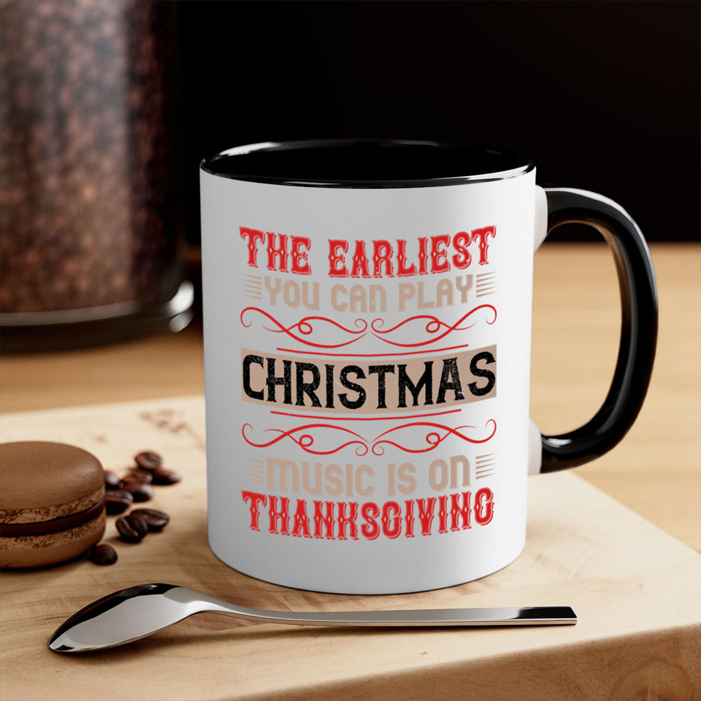 the earliest you can play christmas music is on thanksgiving 4#- thanksgiving-Mug / Coffee Cup