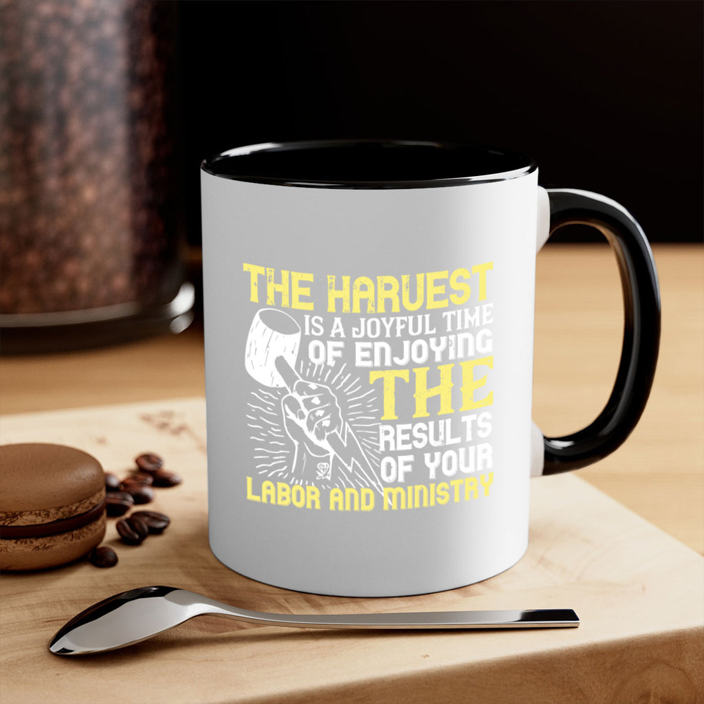 the harvest is a joyful time of enjoying the results of your labor and ministry 16#- labor day-Mug / Coffee Cup