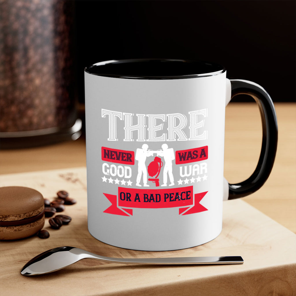 there never was a good war or a bad peace 20#- veterns day-Mug / Coffee Cup