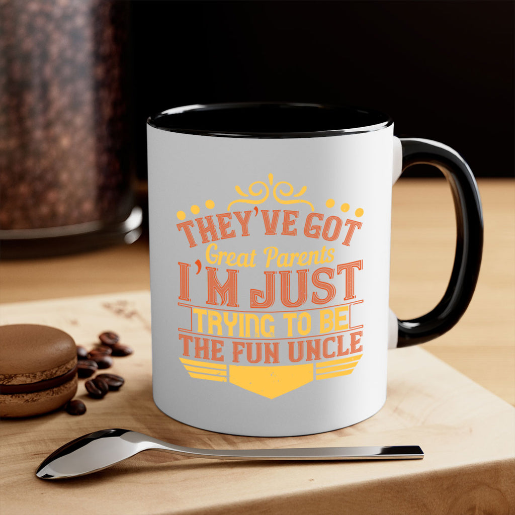 they’ve got great parents i’m just trying to be the fun uncle 12#- parents day-Mug / Coffee Cup