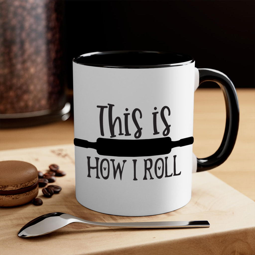 this is how i roll 76#- kitchen-Mug / Coffee Cup