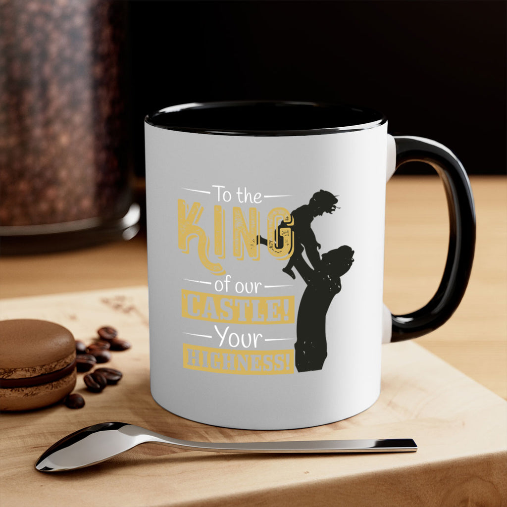 to the king of our castle your highness 152#- fathers day-Mug / Coffee Cup