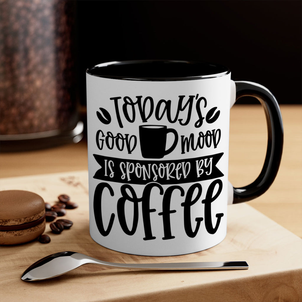 todays good mood is sponsored by coffee 13#- coffee-Mug / Coffee Cup
