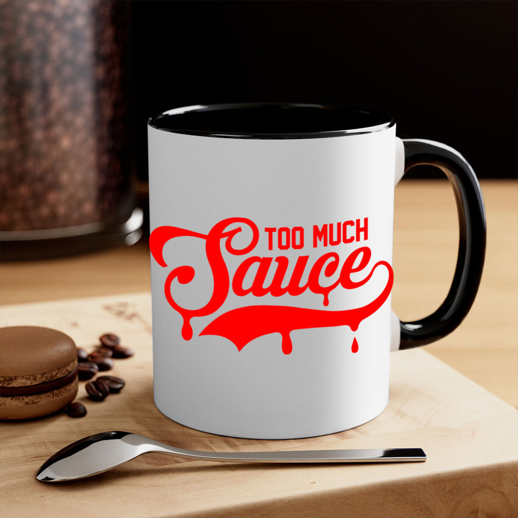 too much sauce 18#- black words - phrases-Mug / Coffee Cup