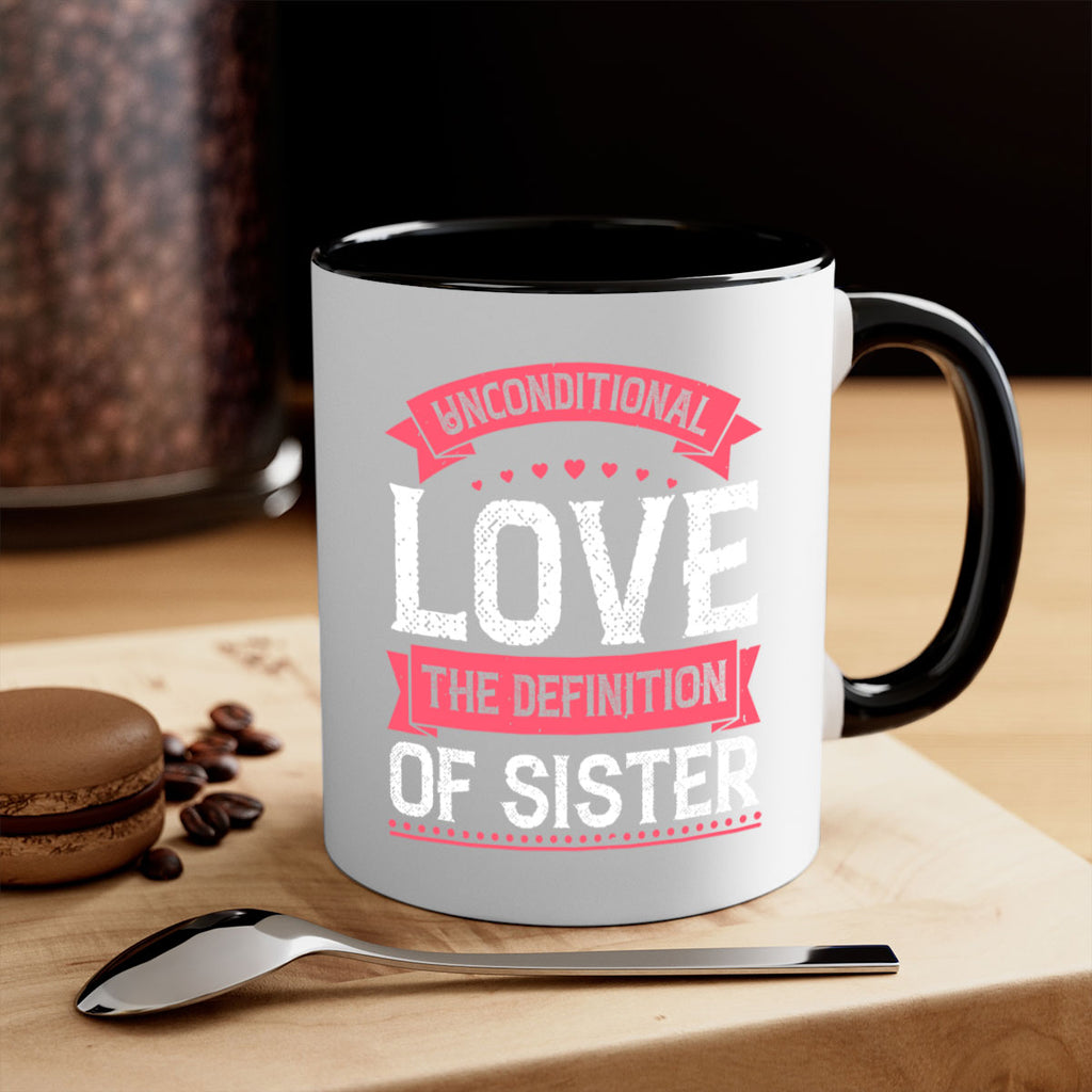 unconditional love the definition of sister 5#- sister-Mug / Coffee Cup