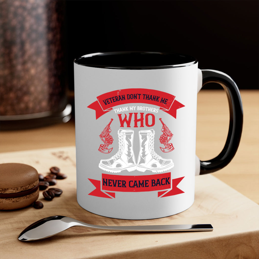 veteran dont thank me thank my brothes who never back 10#- veterns day-Mug / Coffee Cup