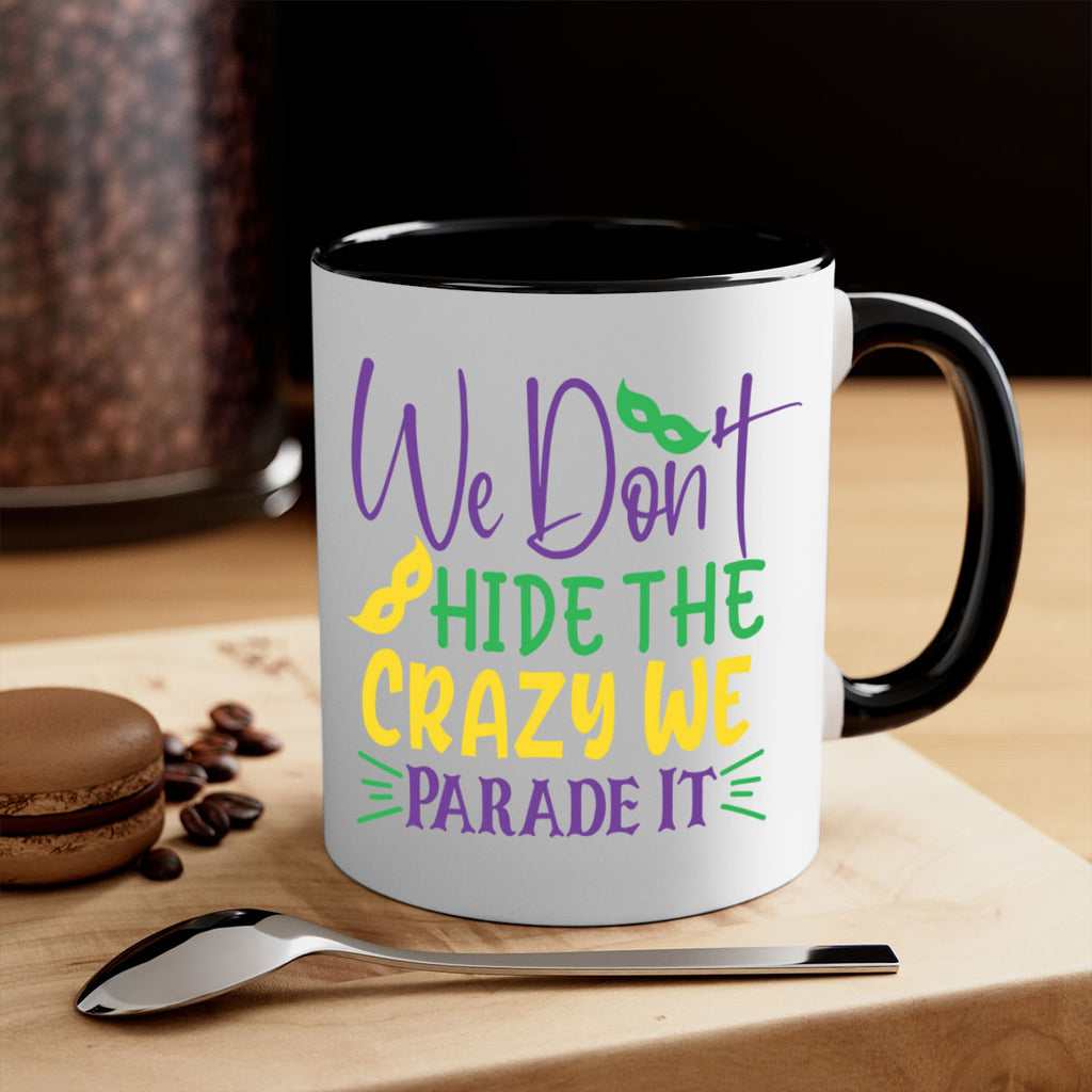 we dont hide the crazy we parade it 72#- mardi gras-Mug / Coffee Cup