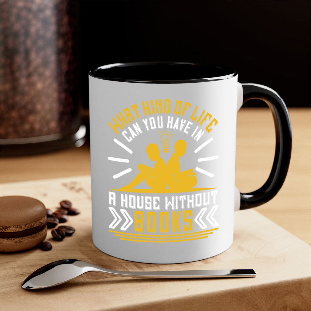 what kind of life can you have in a house without books 2#- Reading - Books-Mug / Coffee Cup