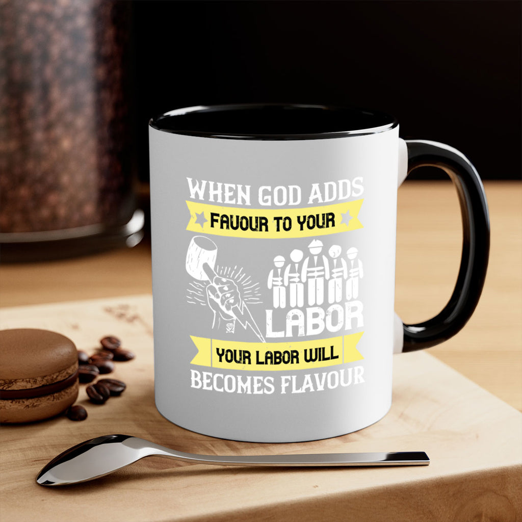 when god adds favour to your labor your labor will becomes flavour 11#- labor day-Mug / Coffee Cup