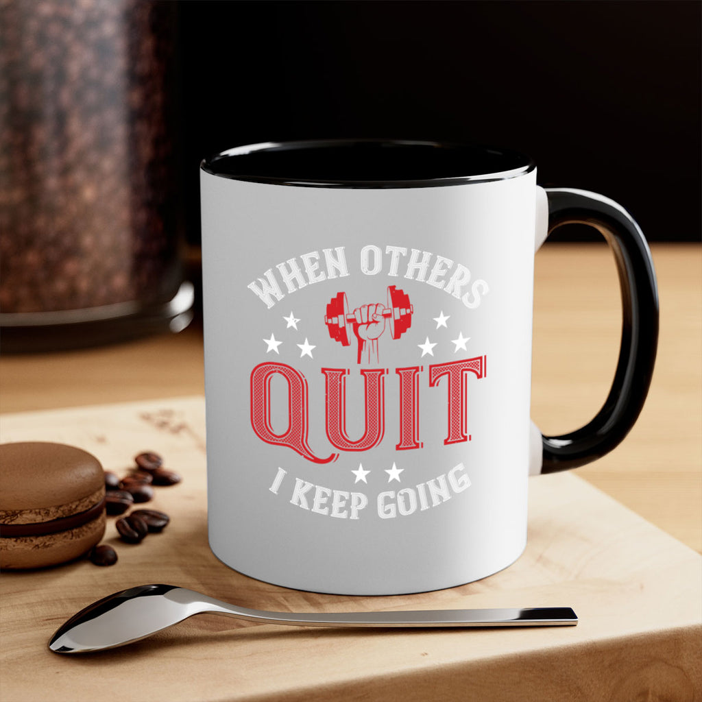 when others quit i keep going 59#- gym-Mug / Coffee Cup