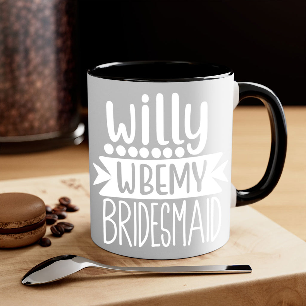 willy wbemy 26#- bridesmaid-Mug / Coffee Cup