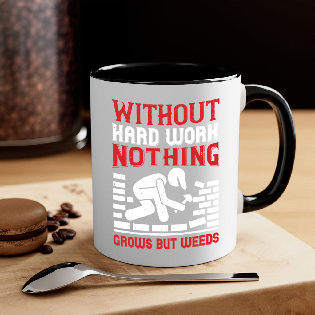 without hard work nothing grows but weeds 9#- labor day-Mug / Coffee Cup